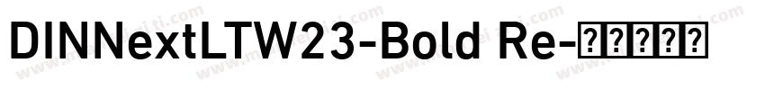 DINNextLTW23-Bold Re字体转换